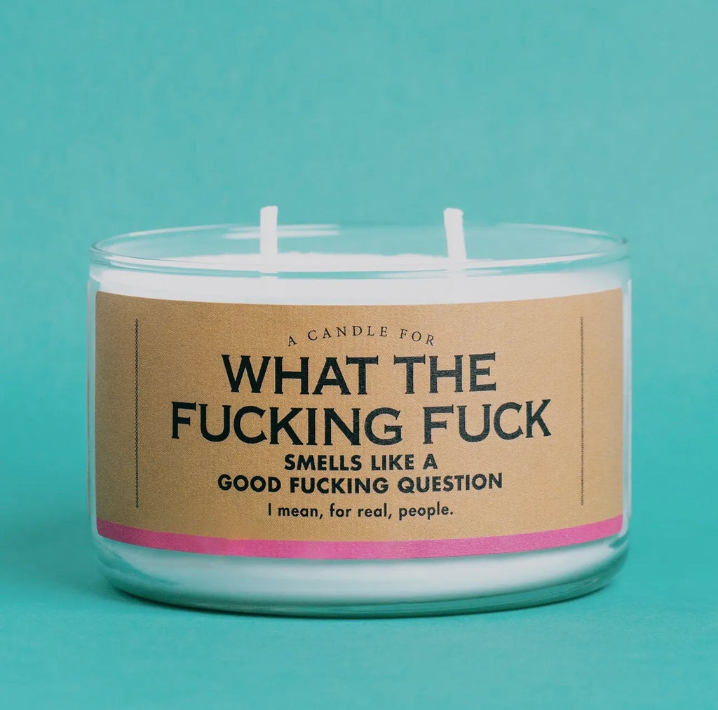 A Candle For What The Fucking Fuck