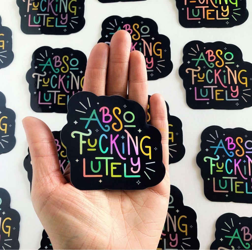 Abso-Fucking-Lutely Holographic Sticker