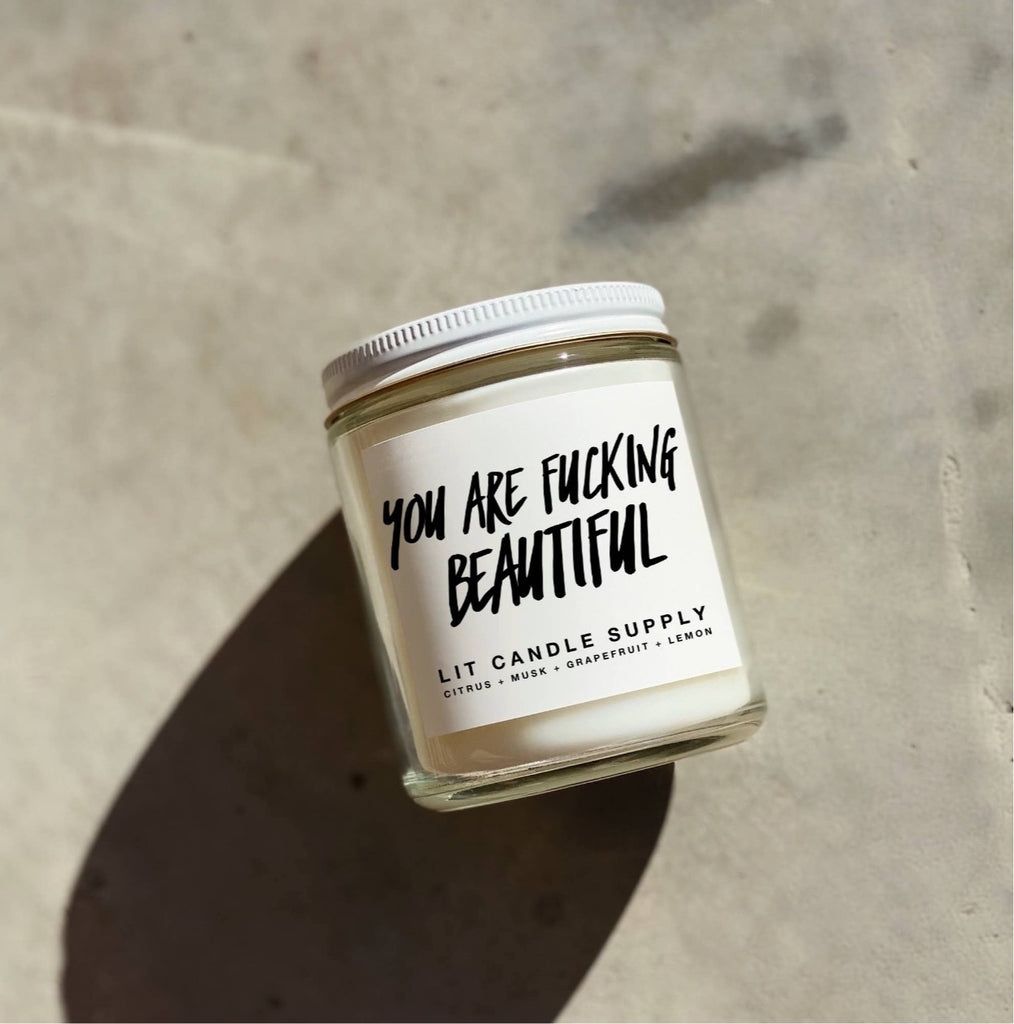 You Are Fucking Beautiful - Soy Candle